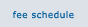 fee schedule